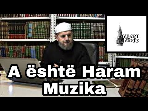 A është haram Muzika - Dr. Shefqet Krasniqi