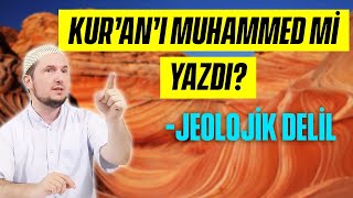 Kur’an’ı Muhammed mi yazdı? – Jeolojik Del