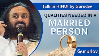 preview picture of video 'What are qualities needed in a married person? - Sri Sri Ravi Shankar's Talk in Hindi (HD Quality)'