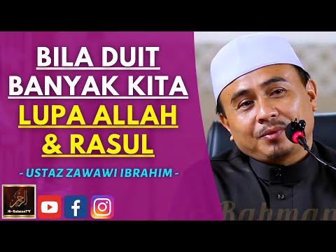 Ustaz Zawawi Ibrahim - BILA DUIT BANYAK KITA LUPA ALLAH & RASUL