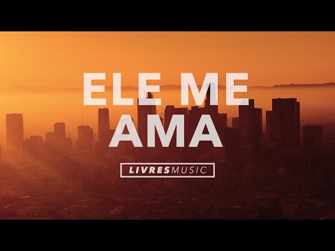 Ele Me Ama | CD Mais Um Dia | Livres Para Adorar