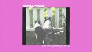 Smallpools - People Watching (Official Audio)