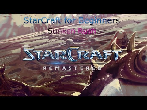 Starcraft for Beginners with SC: Remastered - Proxy Sunken Rush