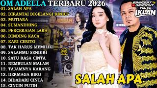 Download lagu OM ADELLA TERBARU | SALAH APA - DIRANTAI DIGELANGI RINDU | OM ADELLA FULL ALBUM TERBARU 2026 mp3