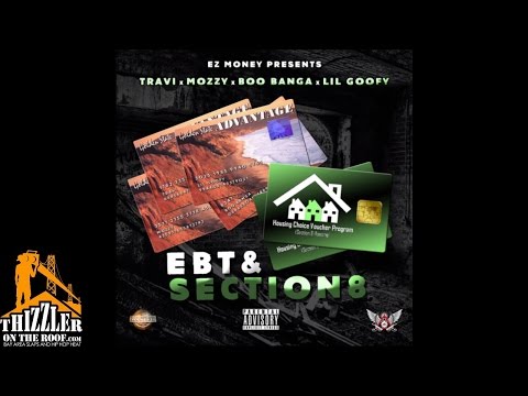 Travi x Mozzy x Boo Banga x Lil Goofy - EBT & Section 8 [Thizzler.com]