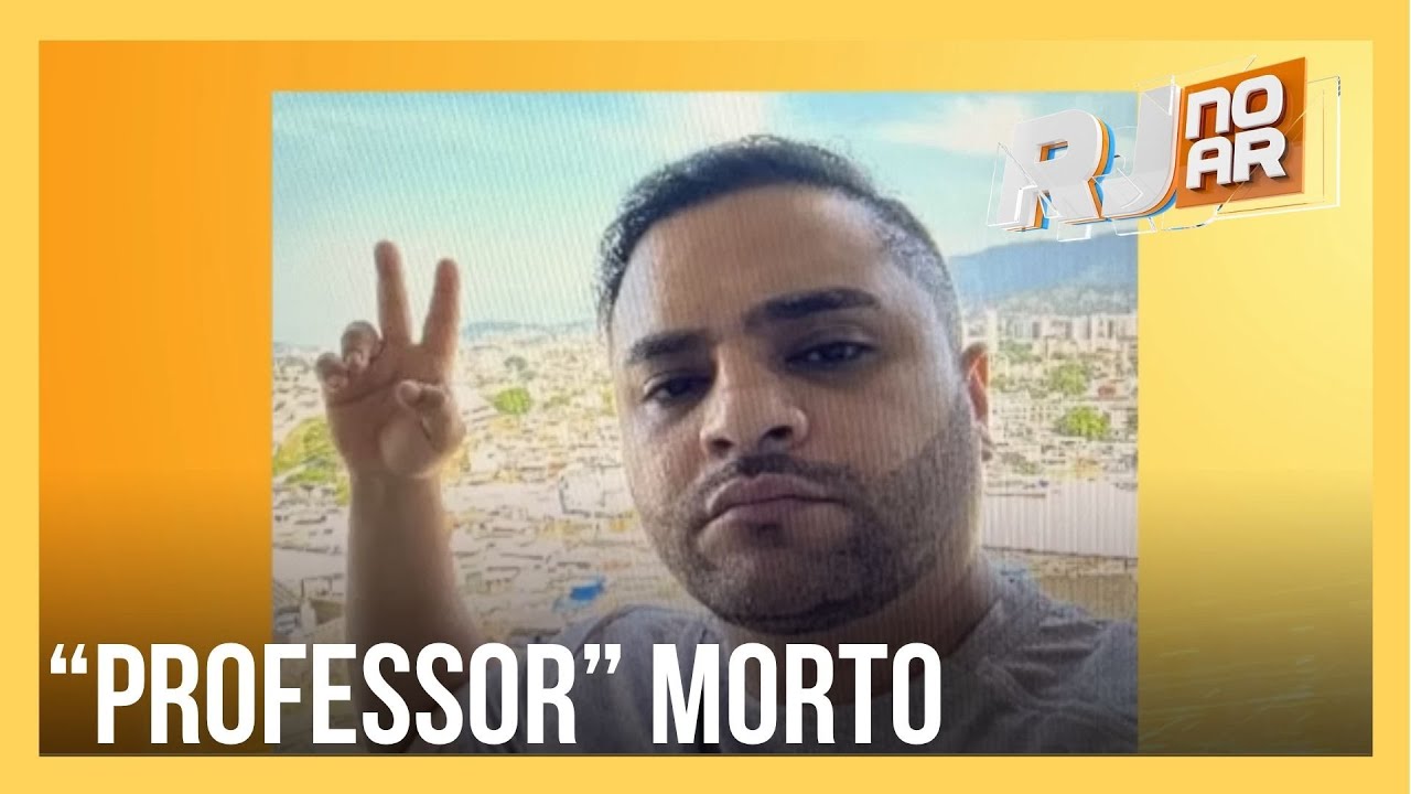 MORTE TRAFICANTE 'PROFESSOR' I TERCEIRO NA HIERARQUIA DO CV