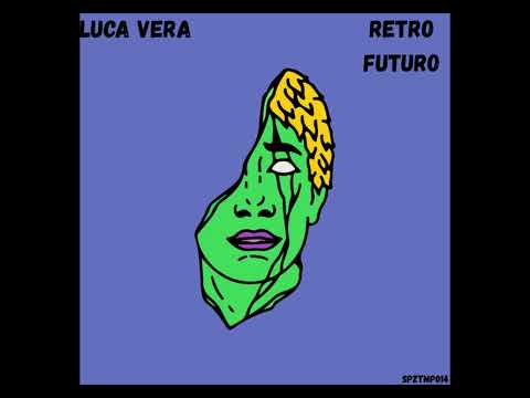 Luca Vera - Retrofuturo (Spazio Tempo)