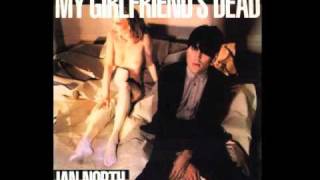 Ian North - Remember My Name/My Girlfriend's Dead/Romance
