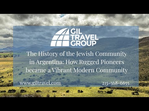 History of the Jewish Community in Argentina: How Rugged Pioneers became a Vibrant Modern Community