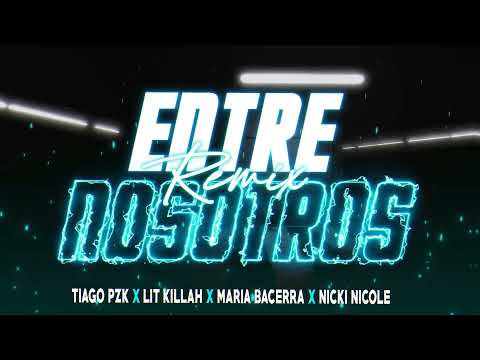 ⚡ENTRE NOSOTROS 2 (Remix)@TiagoPZK @LITkillah @MariaBecerraMusic @NickiNicoleOk ⚡Mati Masildo