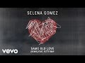 Selena Gomez - Same Old Love - Remix (Audio ...