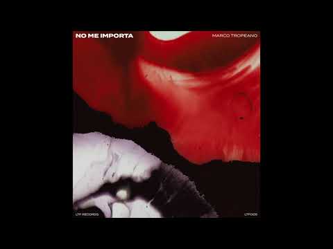 Marco Tropeano - No Me Importa