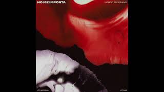 Marco Tropeano - No Me Importa video