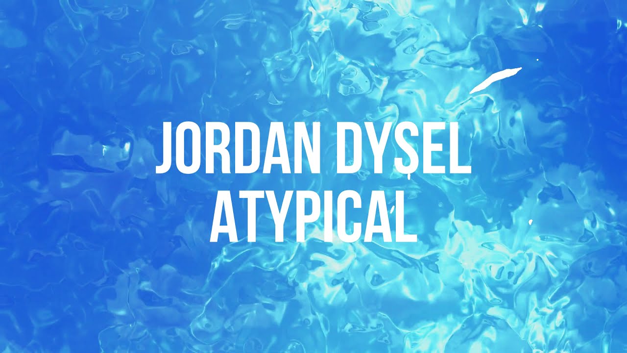 Jordan Dysel - Atypical