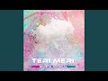 Teri Meri (Extended Mix)