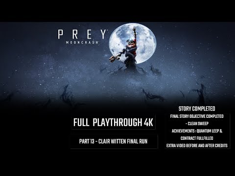 Prey:MoonCrash 4K 60FPS - Final Run Part 13: Crew Member Clair Witten (No Commentary)
