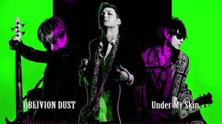Oblivion Dust - Under My Skin