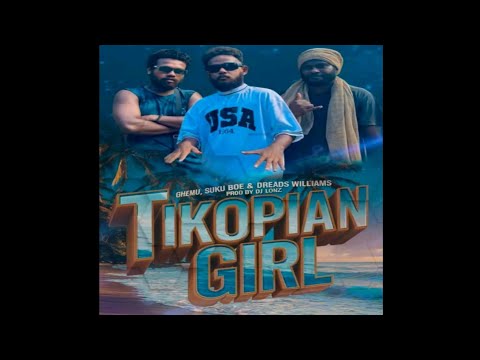 Tikopian Girl - Ghemu Feat. Suku Boe & Dreads Williams Prod. DJ Lonz (2025)