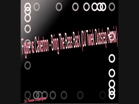 Figure vs Calvertron - Bring The Bass Back (DJ Twiek Dubstep Remix)