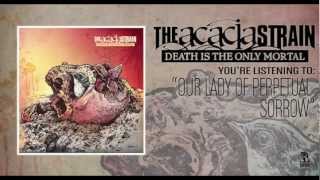 The Acacia Strain - Our Lady Of Perpetual Sorrow
