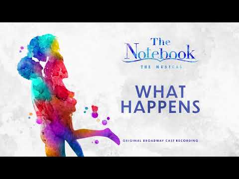 What Happens (The Notebook Original Broadway Cast Recording)