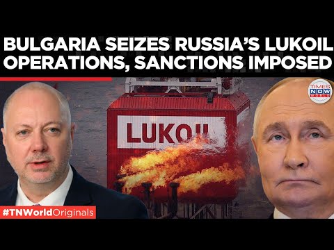 LUKAOIL SANCTIONS: Bulgaria Backs US Sanctions And Moves To Tighten Control Over Russia's Lukoil