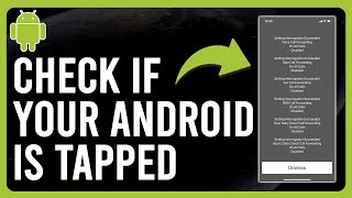 How to Check if Your Android is Tapped (How to Tell if Your Phone Is Being Tapped)