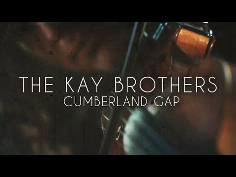 The Kay Brothers - Cumberland Gap (OFFICIAL MUSIC VIDEO)