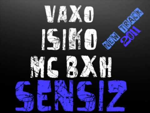 Mc B.X.H, Vaxo ( F.B.R ) ft. Isiko - Sensiz 2011