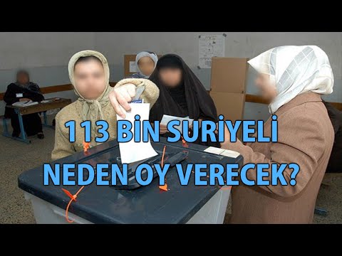 MP - 113 Bin Suriyeli Neden Oy Verecek?