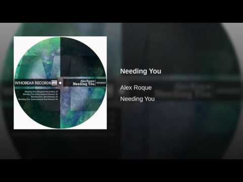 Alex Roque - Needing You (Original Remix)