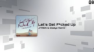 Download lagu MAKJ & Lil Jon - Let's Get F*cked Up (JTRIDN & Gladyz Remix)(Preview) mp3