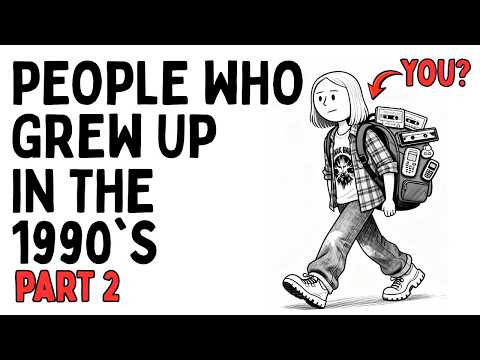Psychology of People Who Grew Up in the 1990s Part 2