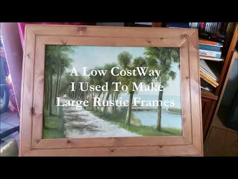 Low Cost Way To Make Large Rustic Frames