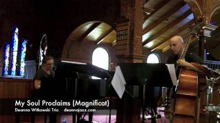 My Soul Proclaims (Magnificat)- Deanna Witkowski Trio