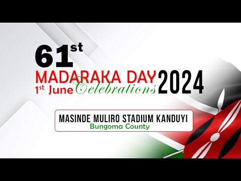61ST MADARAKA DAY CELEBRATIONS 2024. Live at the Masinde Muliro Stadium Kanduyi. BUNGOMA COUNTY