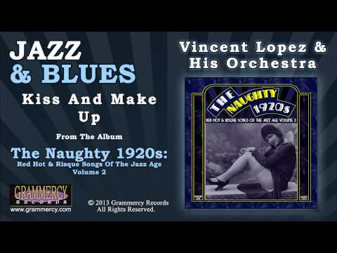 Vincent Lopez & His Orchestra - Kiss And Make Up