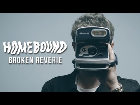 Homebound - Broken Reverie (Official Music Video)