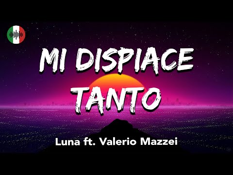 Luna ft. Valerio Mazzei - MI DISPIACE TANTO (Testo/Lyrics)