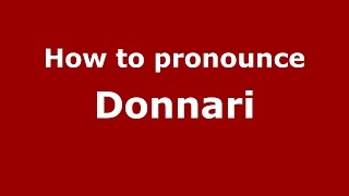 How to pronounce Donnari