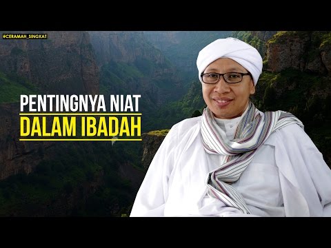 Pentingnya Niat Dalam Ibadah - Hikmah Buya Yahya