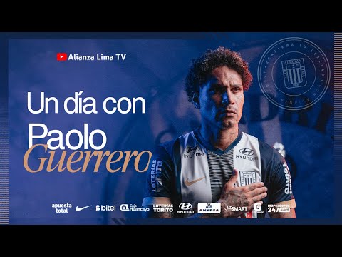 🔵A DAY WITH PAOLO GUERRERO📹| ALIANZA LIMA TV