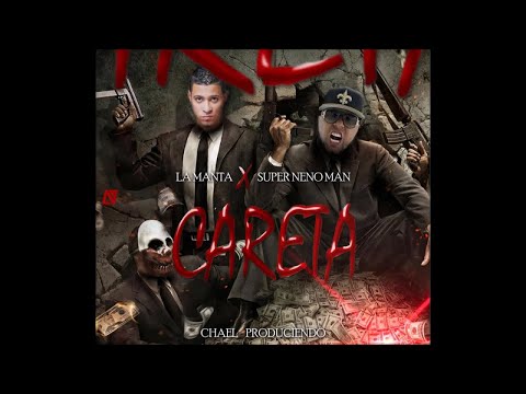 La Manta Ft. Neno Man - Careta
