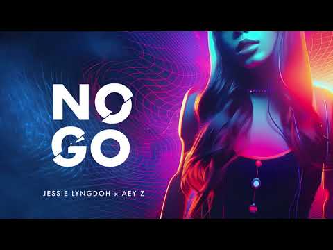 NO GO | JESSIE LYNGDOH FEAT.  AEY Z (Official Audio)