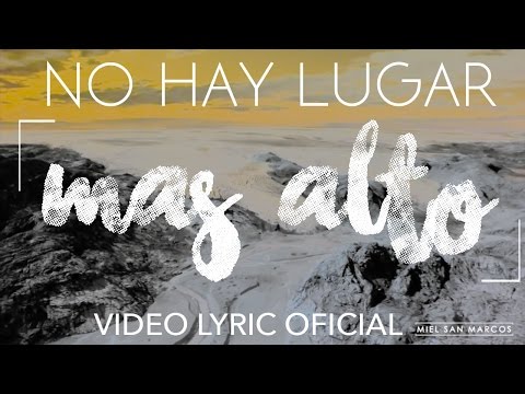 VIDEO LYRIC OFICIAL "No hay lugar mas alto" Album Como en el Cielo - Miel San Marcos