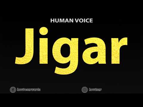 How To Pronounce Jigar