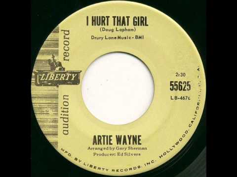 Artie Wayne - I Hurt That Girl