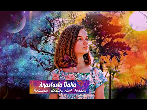 Anastasia  Dalia - Between Reality And Dream