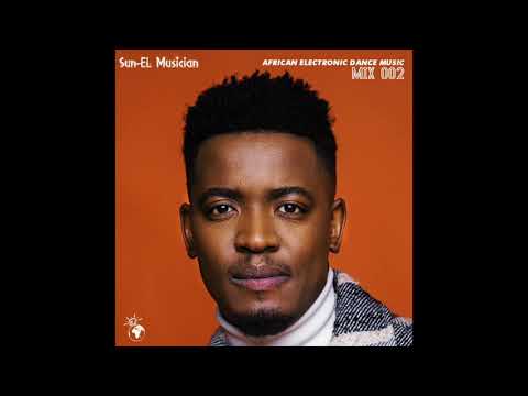 Sun-EL Musician - African Electronic Dance Music Mix 002
