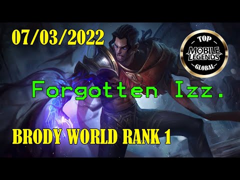 Brody World Rank 1 | Forgotten Izz. | 07.03.2022 | MLBB Top Global Brody